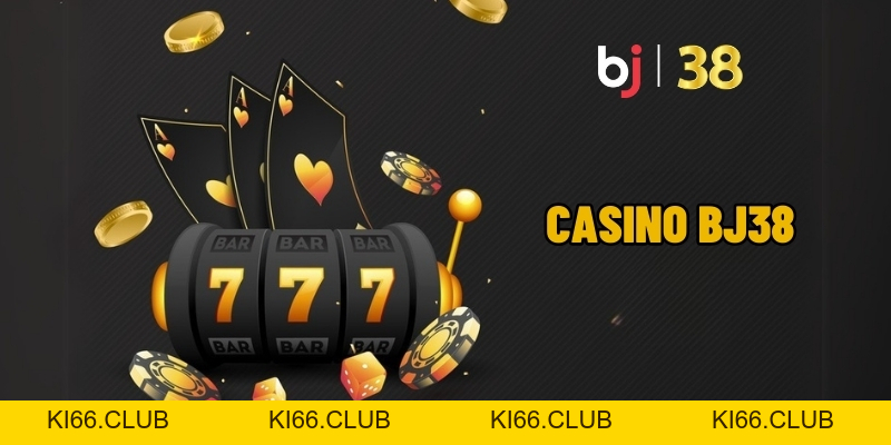 Casino BJ38 - Hướng Dẫn Cách Chơi Hiệu Quả Nhất Cho Người Mới - BJ38 - Ki66
