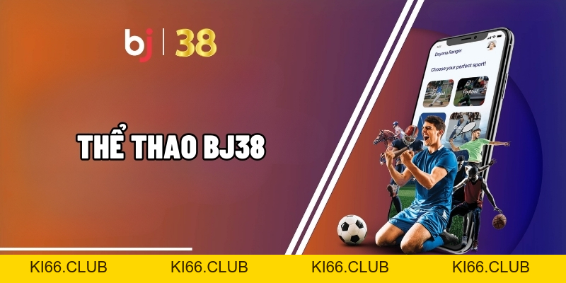 Thể thao BJ38 - Bước Cập Nhật Kèo Sớm Để Cược Chính Xác - BJ38 - Ki66