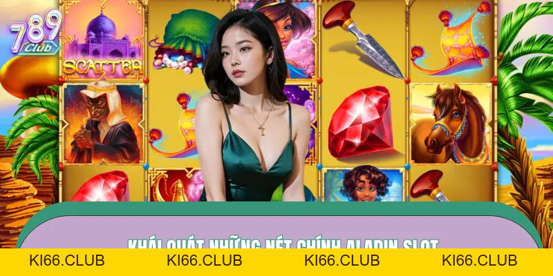 Aladin Slot - Siêu Phẩm Cực Hot Được Săn Đón Tại 789CLUB - Ki66