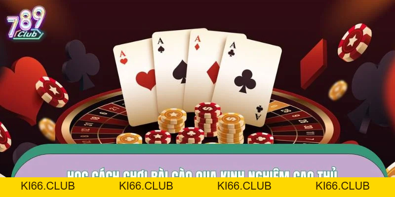 Bài Cào 3 Lá - Tổng Hợp Kiến Thức Cần Biết Trước Khi Chơi - Ki66