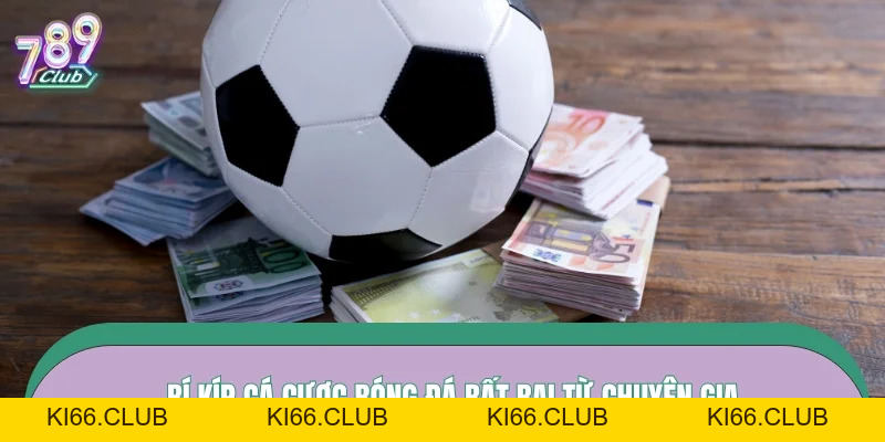 Cá Cược Bóng Đá 789CLUB – Bắt Kèo Nhanh, Trả Thưởng Gọn - Ki66
