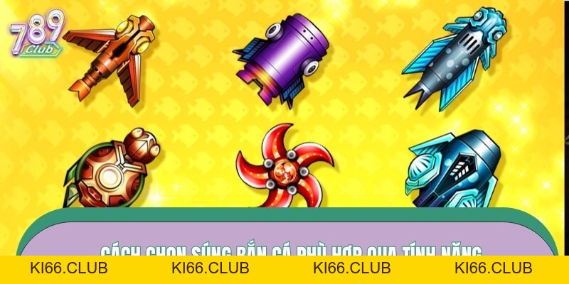 Cách Chọn Súng Bắn Cá Phù Hợp | Bí Kíp Phá Đảo Tại 789CLUB - Ki66