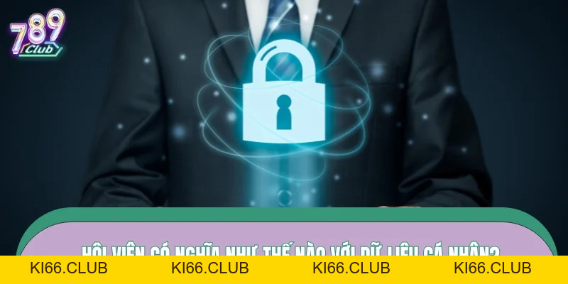 Chính Sách Bảo Mật – Cam Kết Giữ An Toàn Dữ Liệu 789CLUB - Ki66