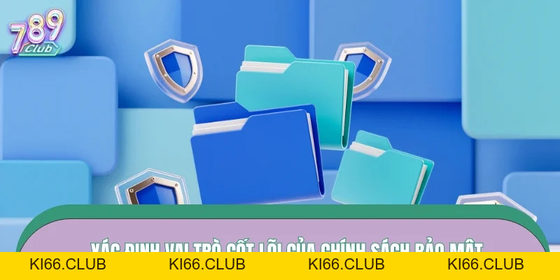 Chính Sách Bảo Mật – Cam Kết Giữ An Toàn Dữ Liệu 789CLUB - Ki66