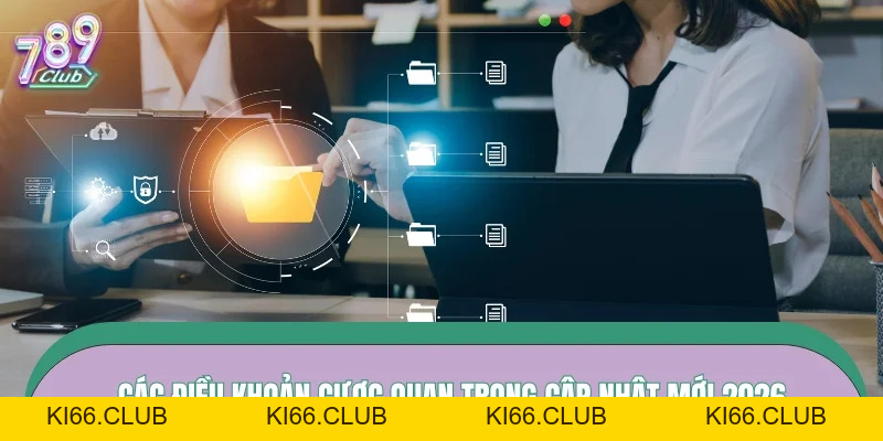 Điều Kiện Điều Khoản 789CLUB – Khung Pháp Lý Bảo Vệ Hội Viên Tại 789CLUB - Ki66