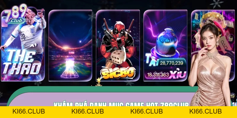 Game Hot 789CLUB – Danh Sách Trò Chơi Gây Bão 2026 - Ki66