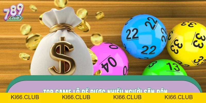 Lô Đề 789CLUB – Sân Chơi Quay Số Tỷ Lệ Thưởng Cao - Ki66