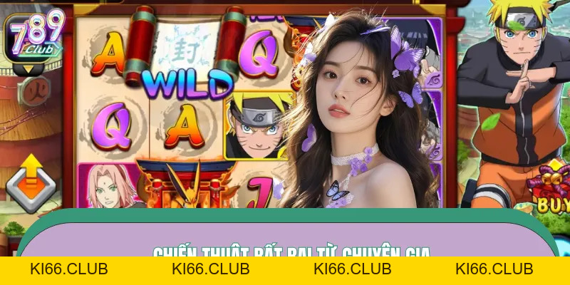 Naruto Slot – Kỹ Thuật Quay Vòng, Thắng Lớn Tại 789CLUB - Ki66