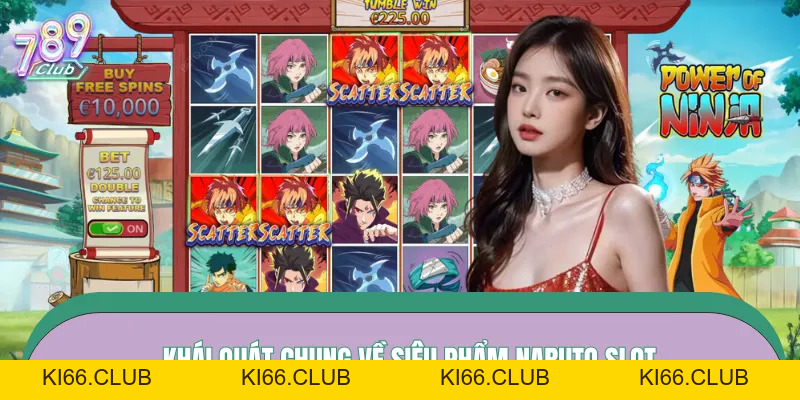 Naruto Slot – Kỹ Thuật Quay Vòng, Thắng Lớn Tại 789CLUB - Ki66
