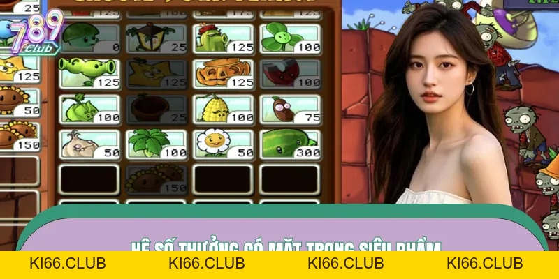 Plant vs Zombie Slot - Cuộc Chiến Xác Sống Tại 789CLUB - Ki66