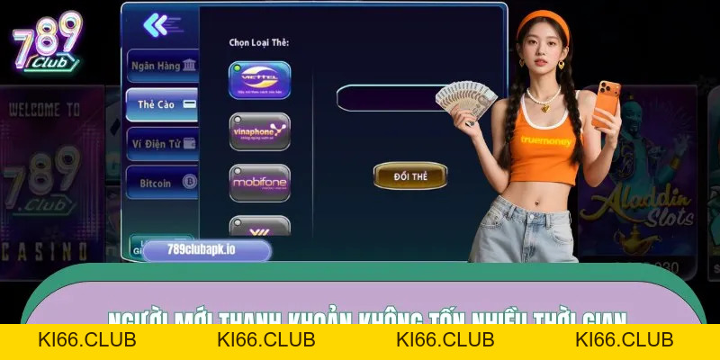 Rút Tiền 789CLUB – Thanh Khoản Gọn Gàng, Xử Lý Nhanh Tay - Ki66