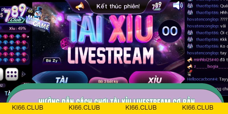 Tài Xỉu Livestream – Cược Xúc Xắc Hấp Dẫn, Thưởng Liên Tục 2026 - Ki66