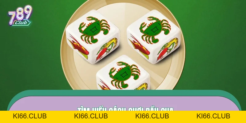 Cách Chơi Bầu Cua 789CLUB – Hướng Dẫn Thực Tế Cho Người Mới Hay Nhất 2026 - Ki66