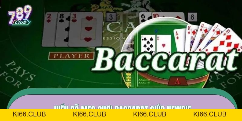 Mẹo Chơi Baccarat – Quan Sát Tinh Tế, Đặt Cược Có Cơ Sở Hot Top 1 - Ki66
