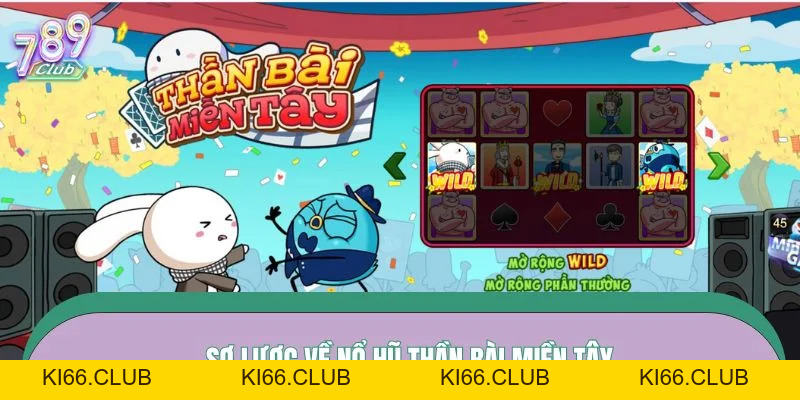 Nổ Hũ Thần Bài Miền Tây - Siêu Phẩm Hay Nhất 2026 - Ki66
